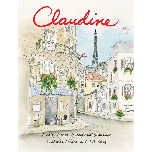 Claudine: A Fairy Tale for Exceptional Grownups