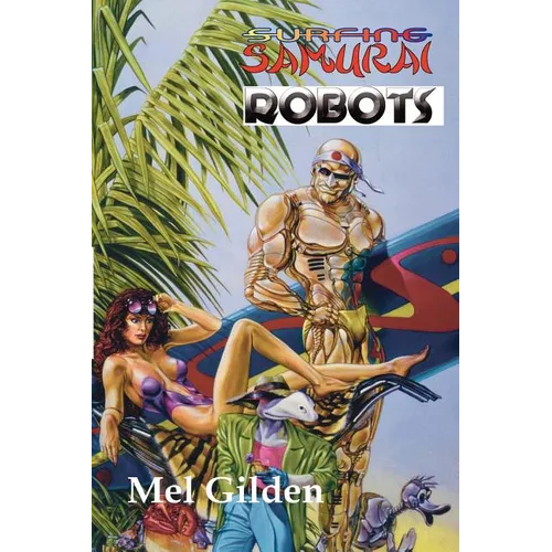 Surfing Samurai Robots: A Zoot Marlowe Mystery