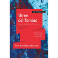 Three Californias: The Wild Shore, the Gold Coast, and Pacific Edge