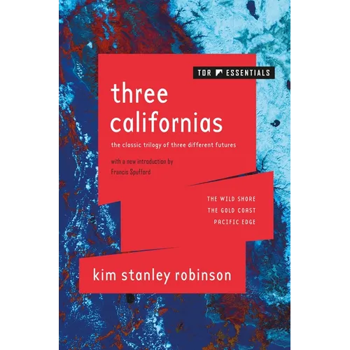 Three Californias: The Wild Shore, the Gold Coast, and Pacific Edge