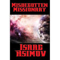Misbegotten Missionary: A Positronic Book