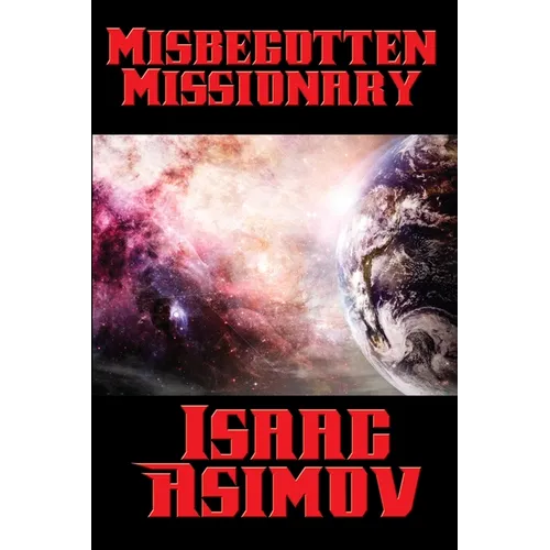 Misbegotten Missionary: A Positronic Book