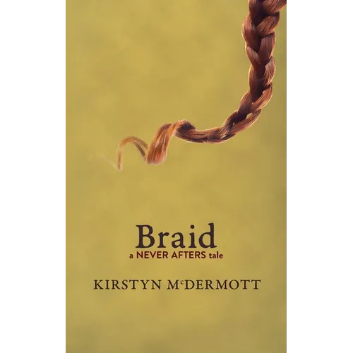 Braid: A Never Afters Tale