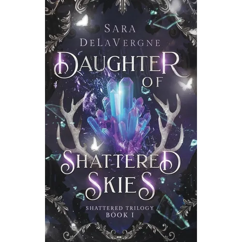 Daughter of Shattered Skies: Book One in the Shattered Trilogy