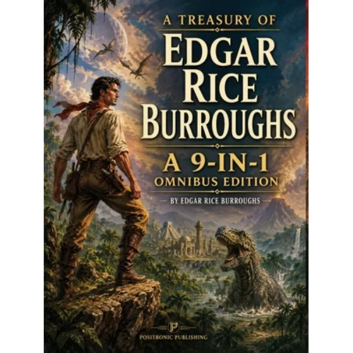 A Treasury of Edgar Rice Burroughs: A 9-in-1 Positronic Omnibus Edition
