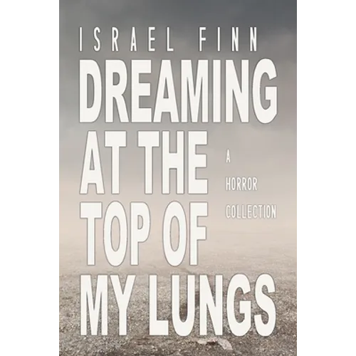 Dreaming At the Top of My Lungs