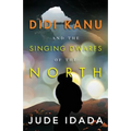 Didi Kanu and the Singing Dwarfs of the North