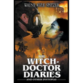The Witch-Doctor Diaries and Other Dystopias