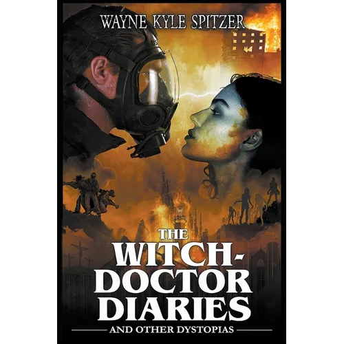 The Witch-Doctor Diaries and Other Dystopias