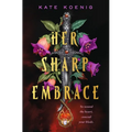 Her Sharp Embrace