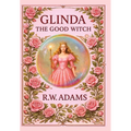 Glinda: The GOOD Witch
