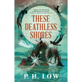 These Deathless Shores