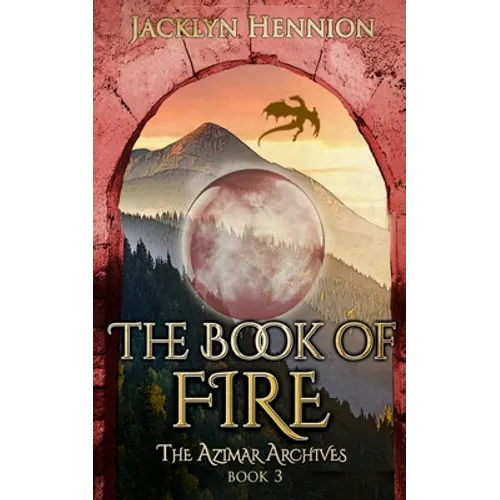 The Book of Fire: Book Three of The Azimar Archives