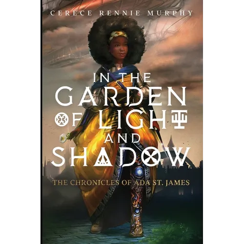In the Garden of Light and Shadow: The Chronicles of Ada St. James