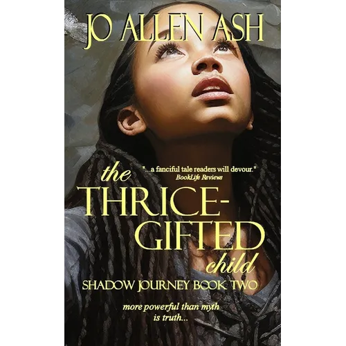 The Thrice-Gifted Child - Shadow Journey Series Book Two