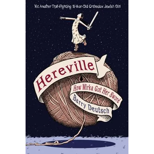 Hereville: How Mirka Got Her Sword: Volume 1