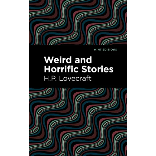 Weird and Horrific Stories