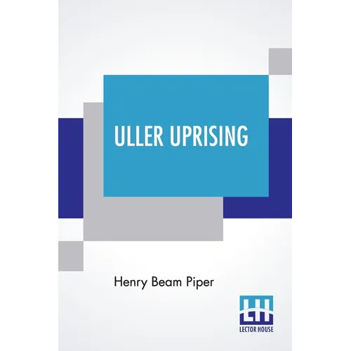 Uller Uprising: With Introductions By John F. Carr And John D. Clark