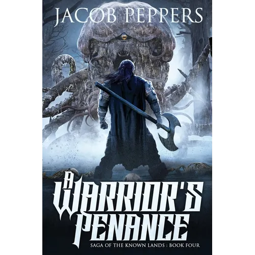 A Warrior's Penance: Book Four of Saga of the Known Lands
