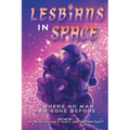 Lesbians in Space: Where No Man Has Gone Before