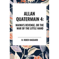 Allan Quartermain: Maiwa's Revenge, or the War of the Little Hand