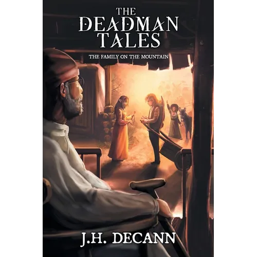 The Deadman Tales - Book One: The Family On The Mountain