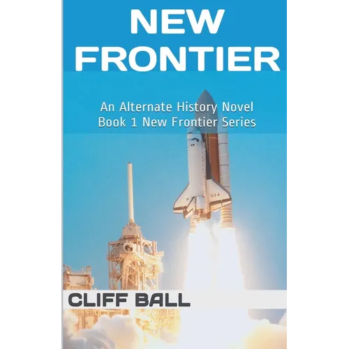 New Frontier: An Alternate History Novel