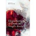 Elegiac Love and Death in Vergil's Aeneid