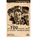 Do You Know Me? & Other Aberrations