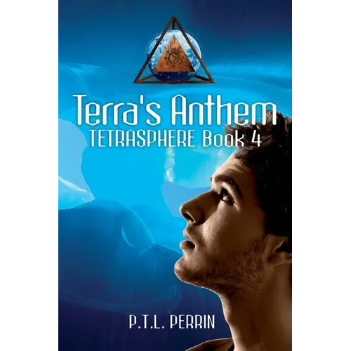 Terra's Anthem: Tetrasphere - Book 4