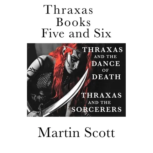 Thraxas Books Five and Six: Thraxas and the Sorcerers & Thraxas and the Dance of Death