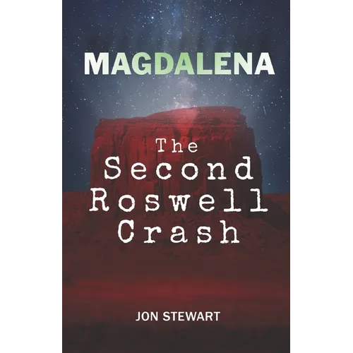 Magdalena: The Second Roswell Crash
