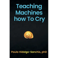 Teaching Machines how To Cry