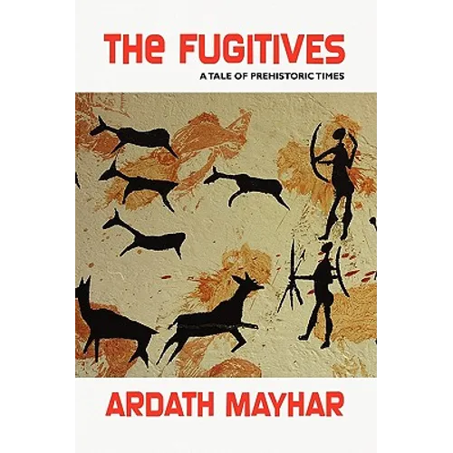The Fugitives: A Tale of Prehistoric Times