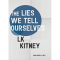 The Lies We Tell Ourselves