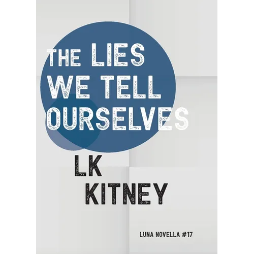 The Lies We Tell Ourselves