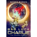 Bad Luck Charlie: The Dragon Mage Book 1