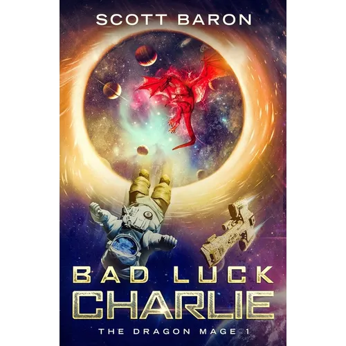 Bad Luck Charlie: The Dragon Mage Book 1