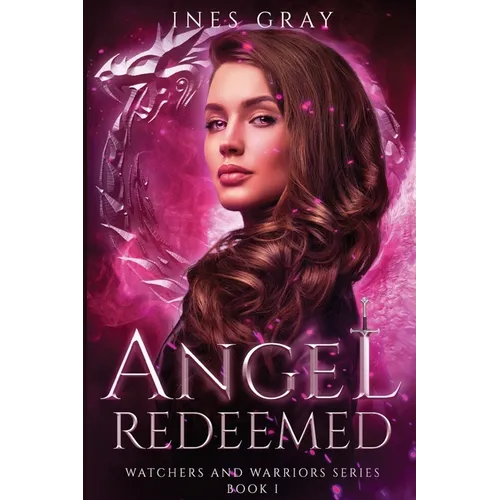 Angel Redeemed: Watchers and Warriors Series Book I