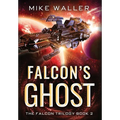 Falcon's Ghost: The Falcon Trilogy Book 2