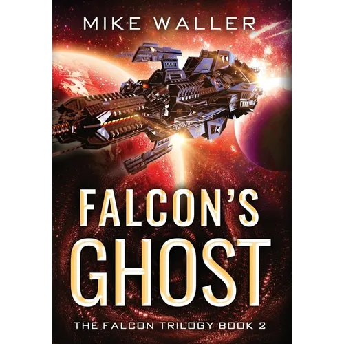 Falcon's Ghost: The Falcon Trilogy Book 2