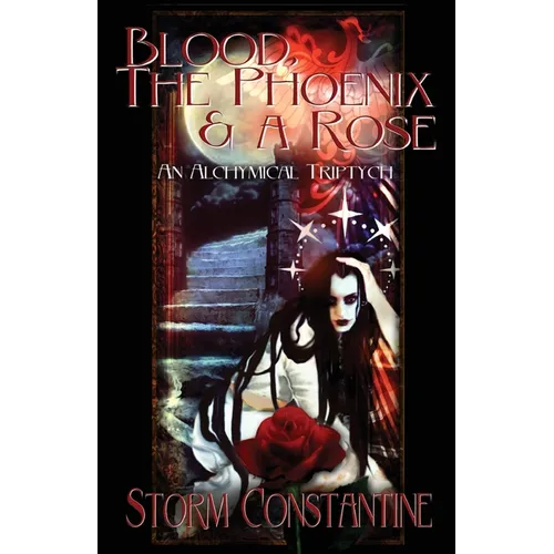 Blood, the Phoenix and a Rose: An Alchymical Triptych