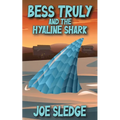 Bess Truly And The Hyaline Shark