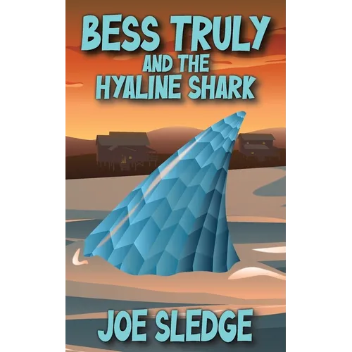 Bess Truly And The Hyaline Shark
