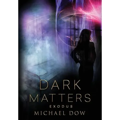 Dark Matters: Exodus (Dark Matters Trilogy Book 3)