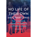 No Life of Their Own: And Other Stories