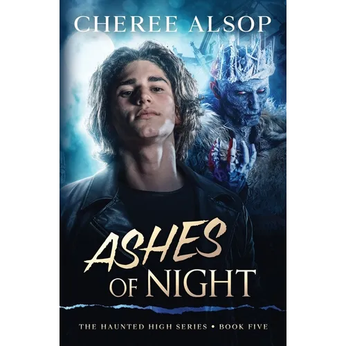 The Haunted High Series Book 5- Ashes of Night