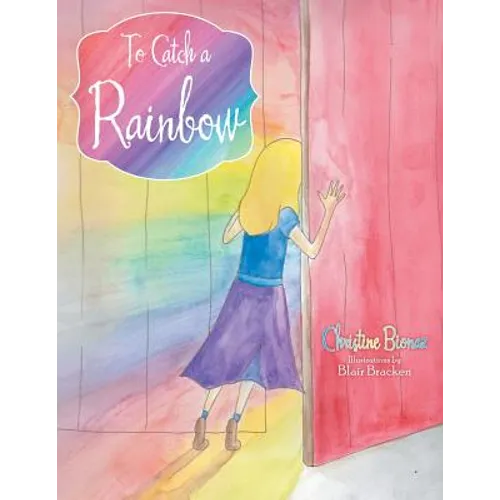 To Catch a Rainbow