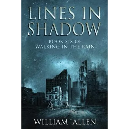 Lines in Shadow: Walking in the Rain Book Six