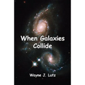 When Galaxies Collide
